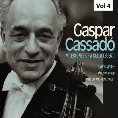 Milestones of a Cello Legend: Gaspar Cassadó, Vol. 4 專輯 János Starker