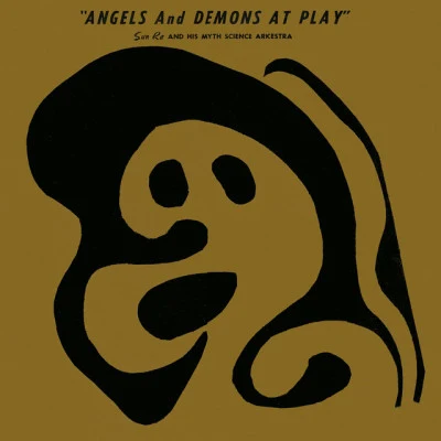 Sun RaHis Arkestra Angels and Demons at Play