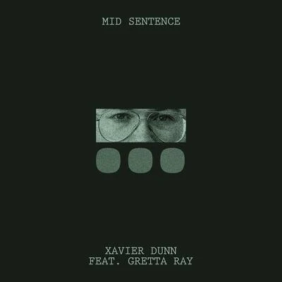 Mid Sentence (feat. Gretta Ray) 專輯 Xavier Dunn/Terace