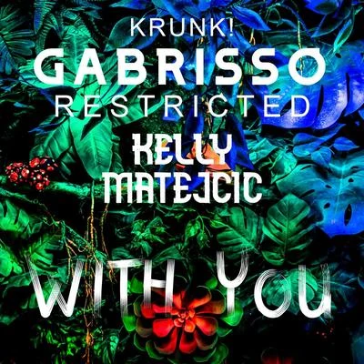 With You (feat. Kelly Matejcic) 專輯 Krunk!