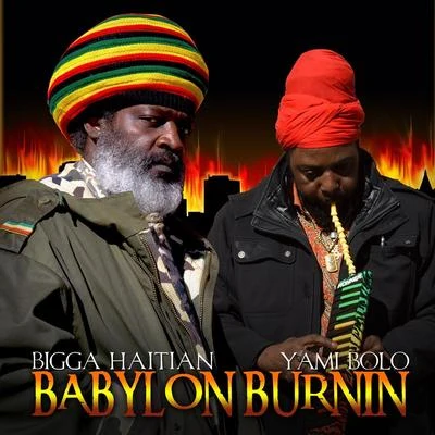 Babylon Burnin (feat. Yami Bolo) 專輯 Filomuzik/Yami Bolo/Sankara Warriors