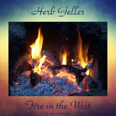 Fire in the West (Analog Source Remaster 2016) 专辑 Rein De Graaff/Herb Geller/JOHN MARSHALL