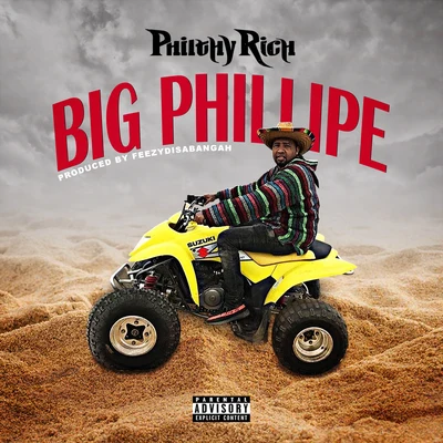 Big Phillipe 專輯 Philthy Rich/Yella Beezy/Trapboy Freddy/Mozzy