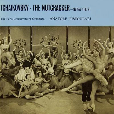 Tchaikovsky: The Nutcracker, Op. 71 专辑 Paris Conservatoire Orchestra/Albert Wolff