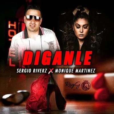 Diganle (feat. Monique Martinez) 專輯 Monique Martinez/Lo/James Tha Spitta