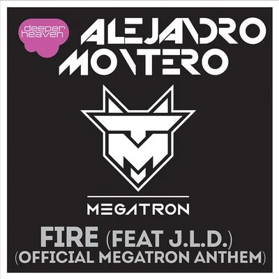 Fire (Official Megatron Anthem) 專輯 Alejandro Montero