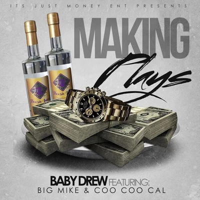 Making Plays (feat. Coo Coo Cal & Big Mike) 專輯 Big Mike/5th Ward Boyz/ScarFace/DMG/2 Low