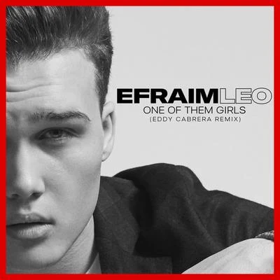 One of Them Girls (Eddy Cabrera Remix) 專輯 Efraim Leo