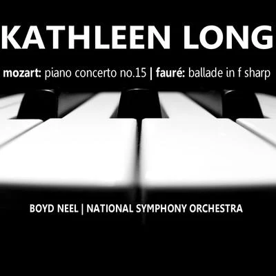 Mozart: Piano Concerto No. 15 in B-Flat - Fauré: Ballade in F-Sharp 專輯 Kathleen Long