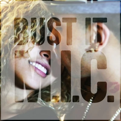 Bust It - Single 專輯 M.I.C.