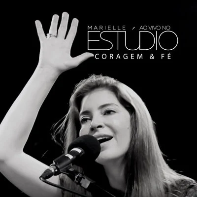 Coragem e Fé (Ao Vivo no Estúdio) 專輯 Marielle