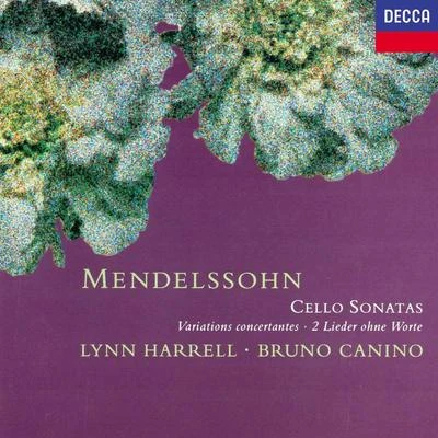 Lynn Harrell Mendelssohn: Cello Sonatas; Variations Concertantes; 2 Lieder ohne Worte