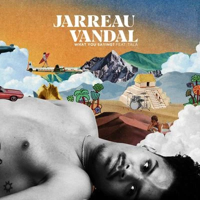 What You Saying? 專輯 Jarreau Vandal