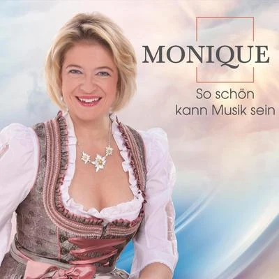 So schön kann Musik sein 专辑 Monique