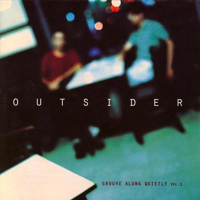 Groove Along Quietly (Vol. 1) 专辑 CSP/Outsider/Maslo