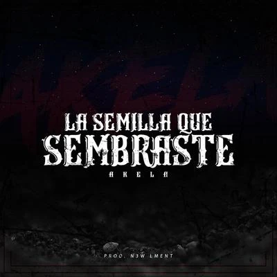 La Semilla Que Sembraste 專輯 Akela