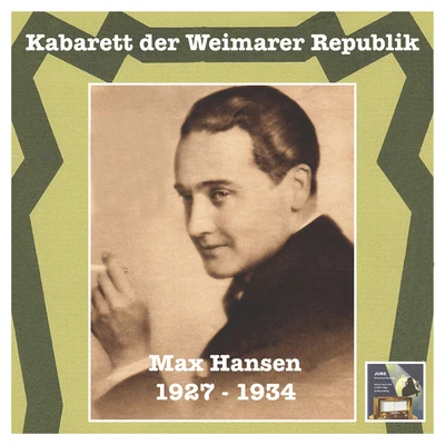 Max Hansen CABARET OF THE WEIMAR REPUBLIC - Warn sie schon mal in mich verliebt? – Max Hansen (1927-1934)