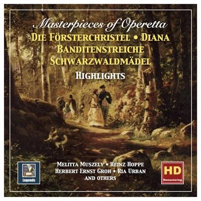 Masterpieces of Operetta, Vol. 8: Die Försterchristel, Diana, Banditenstreiche & Schwarzwaldmädel (Highlights) 專輯 Kurt Wehofschitz/Hamburger Rundfunkorchester/Melitta Muszely/Ursula Schirrmacher/Wilhelm Stephan