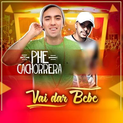 Vai Dar Bebe 專輯 Mc Lustosa/Mc Phe Cachorrera