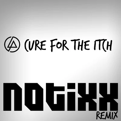 Cure for the Itch (Notixx Bootleg Remix) 專輯 Linkin Park/Disturbed/Pantera/Slayer/Endo