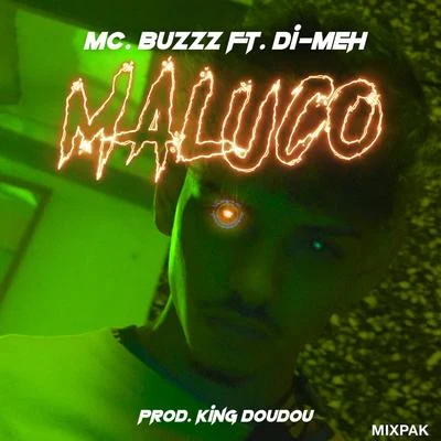 Maluco (feat. Di-Meh) 專輯 MC Buzzz/Florentino/Albany/MC Bin Laden/JAM CITY