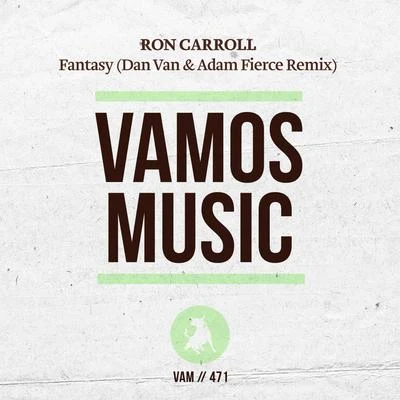 Fantasy (Dan Van & Adam Fierce Remix) 專輯 Ron Carroll