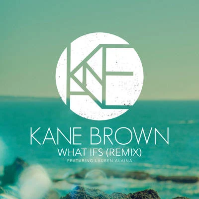 What Ifs (Remix) 专辑 Kane Brown