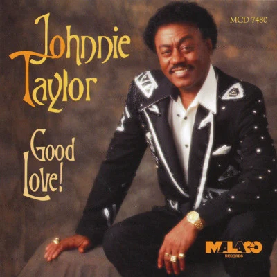 Good Love! 專輯 Johnnie Taylor