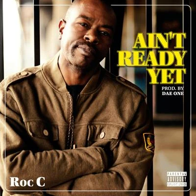 Aint Ready Yet 專輯 Roc C