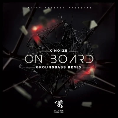 On Board (GroundBass Remix) 专辑 Basstorm/X-Noize