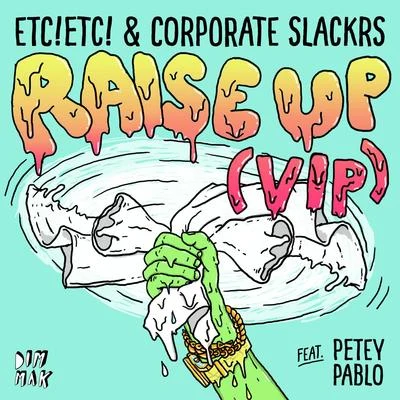 Raise Up (feat. Petey Pablo) (VIP Mix) 專輯 ETC!ETC!/Brillz