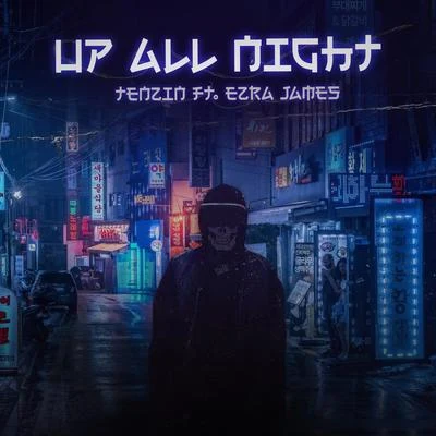 Up All Night (feat. Ezra James) 專輯 Tenzin