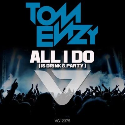 All I Do (Is Drink & Party) (Jason Risk Remix) 專輯 Tom Enzy/Everex/Adalwolf/JERMUK/MadShow