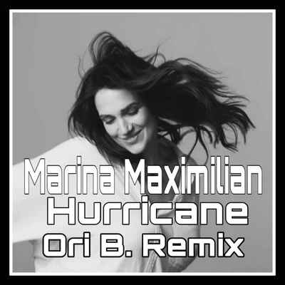 Hurricane (Ori B. Remix) 专辑 Marina Maximilian/Sagi Kariv