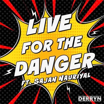 Live for the Danger (feat. Sajan Nauriyal) 專輯 Sajan Nauriyal/Jaisua