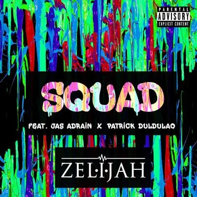 Squad (feat. Jas Adrain & Patrick Duldulao) 專輯 Zelijah/Ellis G