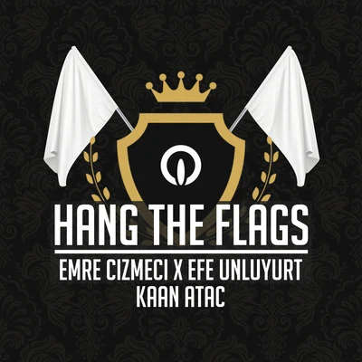 Hang the Flags 專輯 Enes Yaman/Aykut Ataman/Emre Cizmeci