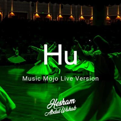 Hu (Music Mojo Live Version) 專輯 Hesham Abdul Wahab/Vineeth Sreenivasan