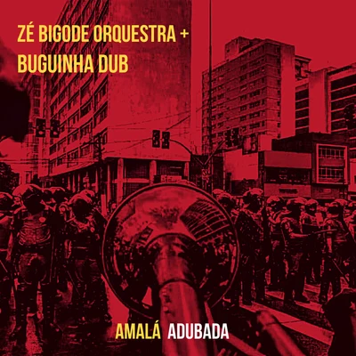 Amalá Adubada 专辑 Baianasystem/Buguinha Dub