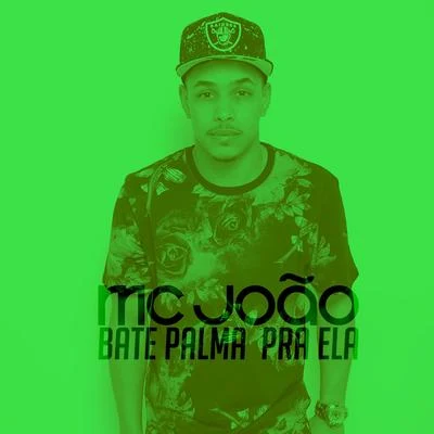 Bate Palma Pra Ela 专辑 Mc João/MC B.Ó