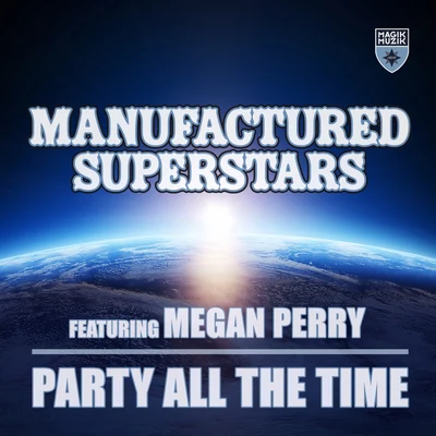 Manufactured Superstars Party All the Time