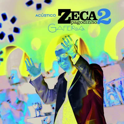 Acústico Zeca Pagodinho II - Gafieira 專輯 Zeca Pagodinho/Leci Brandao/Carminho/Fundo de Quintal/Vanessa Da Mata