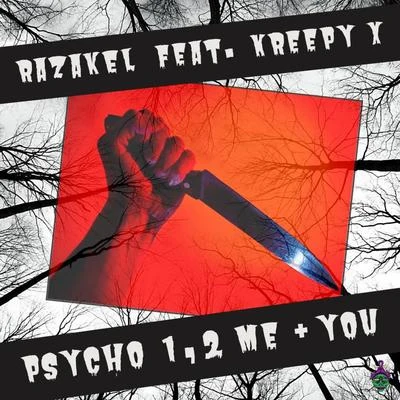 Psycho 1, 2 Me + You (feat. Kreepy X) 专辑 Insane Loc/Razakel/Magadino the Chemist