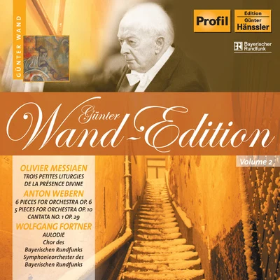 Gunter WandRobert SchumannWilhelm BackhausWiener Philharmoniker MESSIAEN, O.: 3 petites liturgies de la Presence DivineWEBERN, A.: 6 PiecesCantata No. 1FORTNER, W.: Aulodie (Wand Edition, Vol. 2)