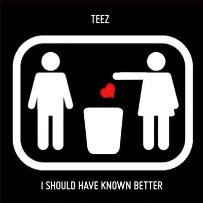 I Shouldve Known Better - Single 專輯 Teez/DJ Teez/4B