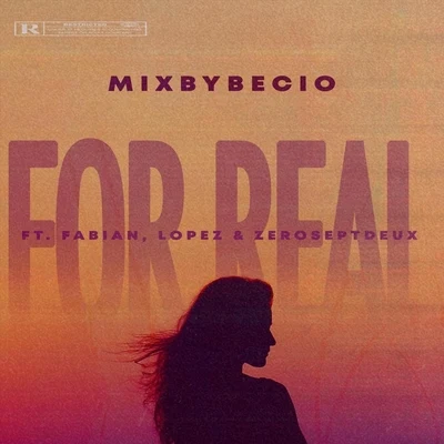 For Real (feat. Fabian, Lopez & Zeroseptdeux) 專輯 Lopez