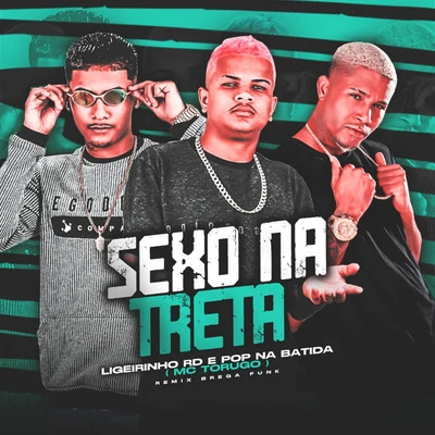 Sexo na Treta (Brega Funk Remix) 專輯 Ykaro MC/Pop Na Batida/MC Gabi/Mc Luan