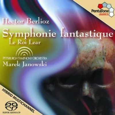 Pittsburgh Symphony Orchestra Berlioz: Symphonie fantastique - Le roi Lear