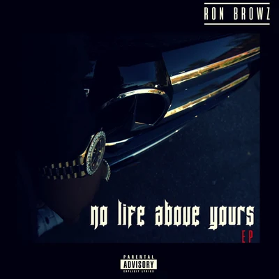 No Life Above Yours 專輯 Ron Browz