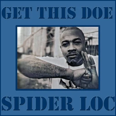 Spider LocTony Yayo Get This Doe